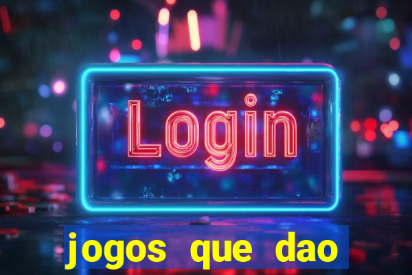 jogos que dao dinheiro sem deposito